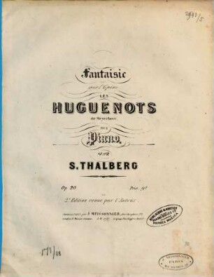 Fantaisie sur l'opéra Les Huguenots de Meyerbeer : pour piano ; op. 20
