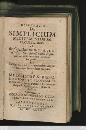 Disputatio De Simplicium Medicamentorum Facultatibus VII. : Ex Capitibus 20. 21. 22. 23. 24. 25. 26. & 27. Libri secundi Galeni ...