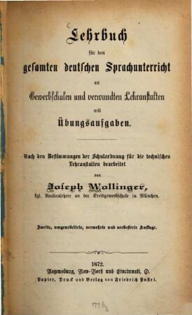 Lehrbuch für den gesamten deutschen Sprachunterricht an Gewerbschulen und verwandten Lehranstalten : Mit Übungsaufgaben. Nach d. Bestimmungen d. Schulordnung für d. techn. Lehranstalten bearb