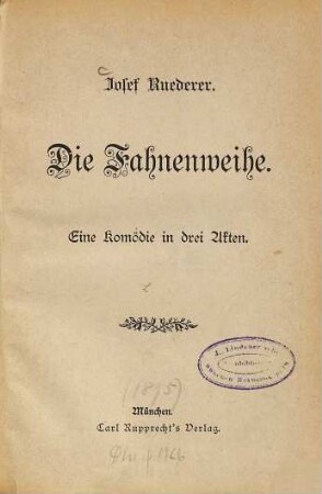 Die Fahnenweihe : Eine Komödie in 3 Akten