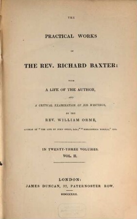 The practical works of the Rev. Richard Baxter : with a life of the author, and a critical examination of his writings ; in twenty-three volumes. 2
