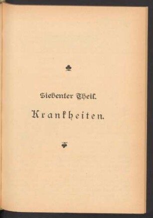 Siebenter Theil. Krankheiten