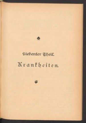 Siebenter Theil. Krankheiten