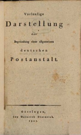 Vorläufige Darstellung der Begründung einer allgemeinen deutschen Postanstalt