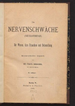 Die Nervenschwäche (Neurasthenie) : ihr Wesen, ihre Ursachen und Behandlung