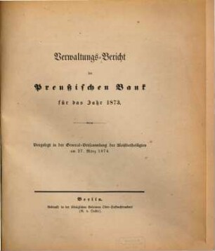 Verwaltungsbericht der Preussischen Bank. 1873