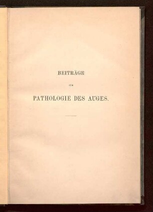 Beiträge zur Pathologie des Auges