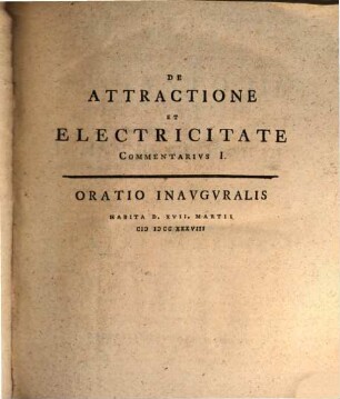 Tentamina Electrica In Academiis Regiis Londinensi Et Parisina Primvm Habita Omni Stvdio Repetita, [1]