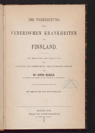 Die Verbreitung der venerischen Krankheiten in Finnland : mit besonderer Berücksichtigung der Statistik und Gesetzgebung der nordischen Länder ; mit Tabellen