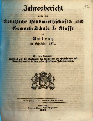 Jahresbericht über die Königliche Landwirthschafts- und Gewerb-Schule I. Klasse zu Amberg im Schuljahre ..., 1857/58 (1858)