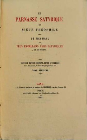 Le Parnasse satyrique du Sieur Theóphile : avec le récueil des plus excellens vers satyriques de ce temps, 2