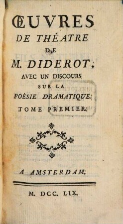 Oeuvres De Thèâtre De M. Diderot : Avec Un Discours Sur La Poésie Dramatique, 1