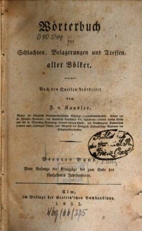 Wörterbuch der Schlachten, Belagerungen und Treffen aller Völker, 4,2. Bd. 4, Vom Anfange der Kreuzzüge bis zum Ende des fünfzehnten Jahrhunderts ; Abt. 2