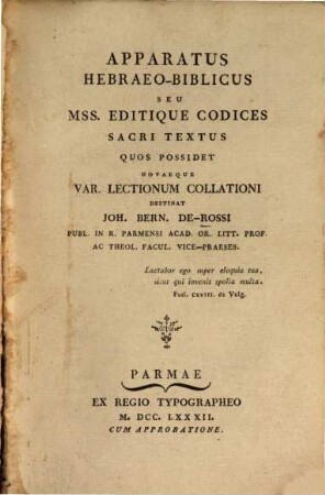 Apparatus hebraeo-biblicus seu mss. editique codices sacri textus quos possidet novaeque var. lectionum collationi destinat Joh. Bern. DeRossi