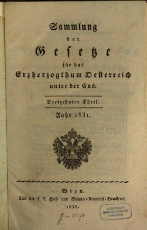 Sammlung der Gesetze für das Erzherzogthum Oesterreich unter der Ens. 13. 1831 (1836)