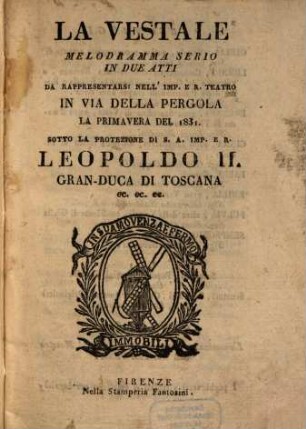 La vestale : melodramma serio in due atti ; da rappresentarsi nell'Imp. e R. Teatro in Via della Pergola la primavera del 1831