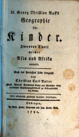 M. Georg Christian Raffs, ausserordentlichen Lehrers der Geschichte und Geographie auf dem Lyceum zu Göttingen Geographie für Kinder : zum Gebrauch auf Schulen, 2. Asia und Afrika