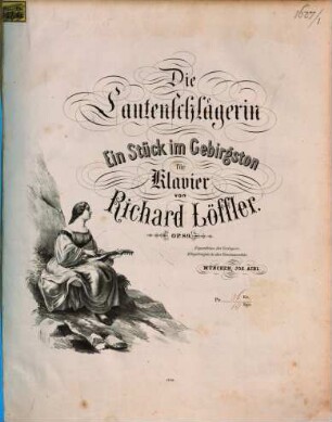 Die Lautenschlägerin : ein Stück im Gebirgston ; für Klavier ; op. 89
