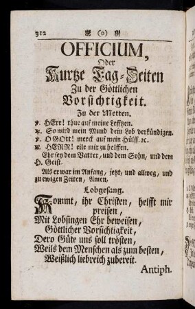 312-326, Officium, Oder Kurtze Tag-Zeiten zu der Göttlichen Vorsichtigkeit. Litaney zu der Göttlichen Vorsichtigkeit. Gebett auf die Litaney.