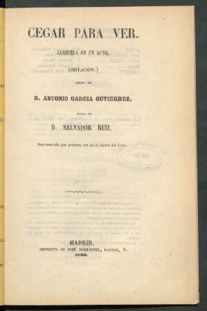 Cegar para ver : zarzuela en un acto, (imitación)
