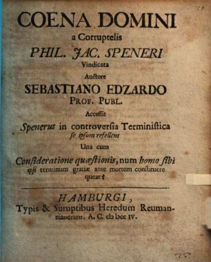 Coena Domini a Corruptelis Phil. Jac. Speneri Vindicata