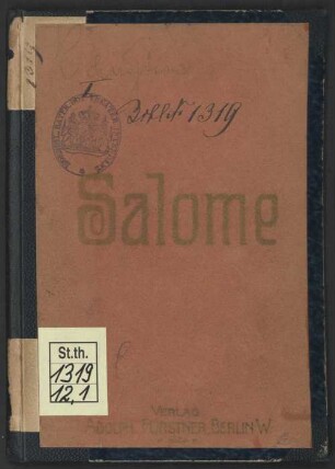 Salome : [Historisches Aufführungsmaterial der Bayerischen Staatsoper], 13. Salome : Drama in einem Aufzuge nach Oscar Wilde's gleichnamiger Dichtung in deutscher Übersetzung von Hedwig Lachmann