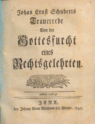 Johan Ernst Schuberts Trauerrede Von der Gottesfurcht eines Rechtsgelehrten.