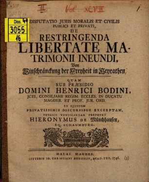 Disp. iur. moralis et civilis publici et privati de restringenda libertate matrimonii ineundi