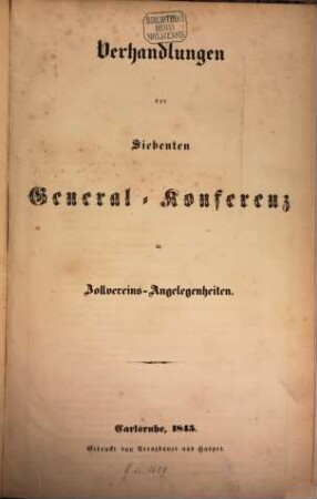 Verhandlungen der ... General-Konferenz in Zollvereins-Angelegenheiten. 7. 1845