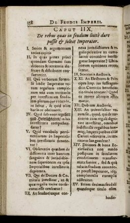 Caput IIX. De rebus quas in feudum lisite dare possit & soleat Imperator.