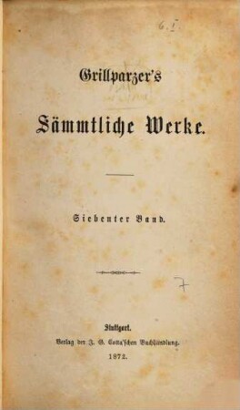 Grillparzer's sämmtliche Werke : in zehn Bänden. 7