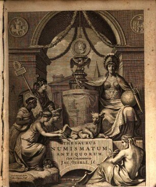 Thesavrvs Selectorvm Nvmismatvm Antiqvorvm : Quo, Praeter Imagines & Seriem Imperatorum Romanorum ... Quicquid fere Monumentorum ex Romana Antiquitate in Nummis Veteribus restat, reconditum est