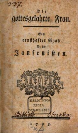 Die gottesgelahrte Frau : Ein ernsthafter Spaß für die Jansenisten
