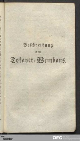 Beschreibung des Tokayer-Weinbaus.