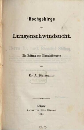 Hochgebirge und Lungenschwindsucht : ein Beitrag zur Climatotherapie