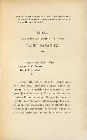 Paolo IV ad Emanuele Filiberto Duca di Savoia 1557 : Il Duca di Savoia all'Italia inanimandola e ricuperare la sua libertà antica. Ireali di Savoia in Sicilia 1713. Eugenio di Savoia e i poeti della Romagna. Carlo Emanuele di Savoia e il vescovo d'Imola 1741. Gli stati ed i sudditi dei Duchi di Savoia al principio del secolo XVII. Spigolature di Pietro Desiderio Pasolini