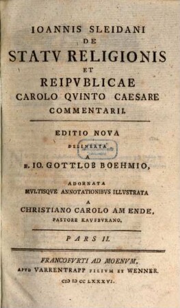 Ioannis Sleidani De Statv Religionis Et Reipvblicae Carolo Qvinto Caesare Commentarii, 2. (1786). - 584 S.
