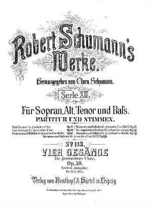 Robert Schumann's Werke, 12,113. = 12,2. Nr. 2, Vier Gesänge : für gem. Chor ; op. 59. - Partitur u. Stimmen. - 1886. - 9 S. + 4 St. - Pl.-Nr. R.S.113