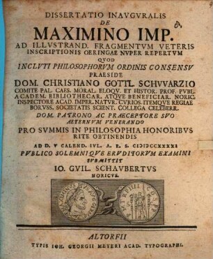 Diss. inaug. de Maximino imp., ad illustrand. fragmentum veteris inscriptionis Oeringae nuper repertum