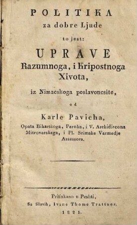 Politika za dobre Ljude to jest: Uprave Razumnoga, i Kripostnoga Xivota