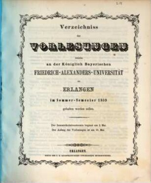 Verzeichniss der Vorlesungen, welche an der Königlich Bayerischen Friedrich-Alexanders-Universität Erlangen ... gehalten werden sollen. 1859. SS.