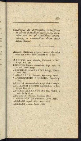 Catalogue de différentes collections et suites d´auteurs classiques, donées par les plus célèbres imprimeurs, et rassemblées dans cette bibliothèque.