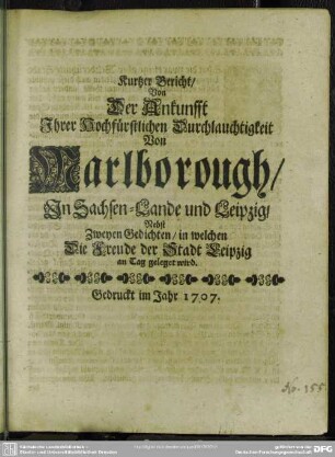Kurtzer Bericht, Von Der Ankunfft Ihrer Hochfürstlichen Durchlauchtigkeit Von Marlborough, In Sachsen-Lande und Leipzig : Nebst zweyen Gedichten, in welchen Die Freude der Stadt Leipzig an Tag geleget wird