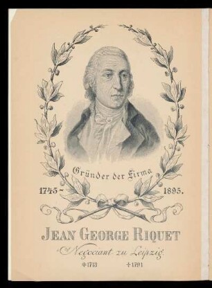 Gründer der Firma Jean George Riquet (1713 - 1791)