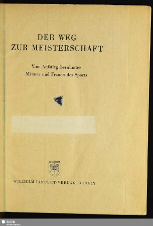 Der Weg zur Meisterschaft : vom Aufstieg berühmter Männer und Frauen des Sports