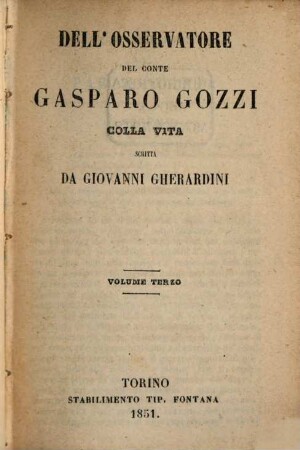 Dell' Osservatore del Gasparo Gozzi colla vita scritta da Giovanni Gherardini volume 1 - 3, 3