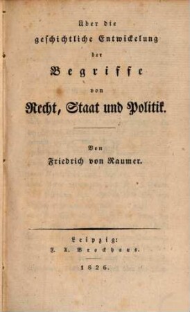 Über die geschichtliche Entwickelung der Begriffe von Recht, Staat und Politik