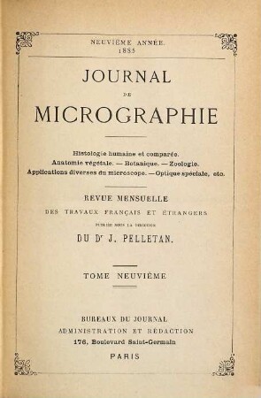 Journal de micrographie : histologie humaine et comparée ; anatomie vegetale ; botanique zoologie. 9. 1885