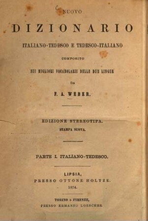 Neues vollständiges Wörterbuch der italienischen und deutschen Sprache, 1. Italienisch-deutscher Theil