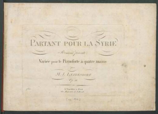Partant Pour La Syrie : Romance favorite, Variée pour le Pianoforte à quatre mains ; Op. 56
